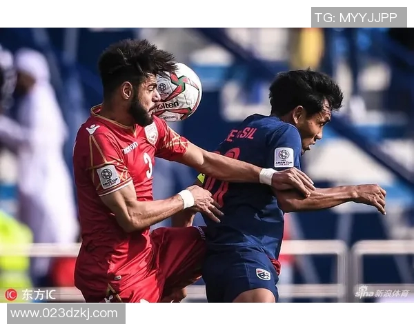 巴林与泰国精彩对决录像回放全程回顾与精彩瞬间分析 巴林与泰国精彩对决录像回放全程回顾与精彩瞬间分析